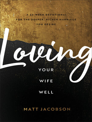 cover image of Loving Your Wife Well
